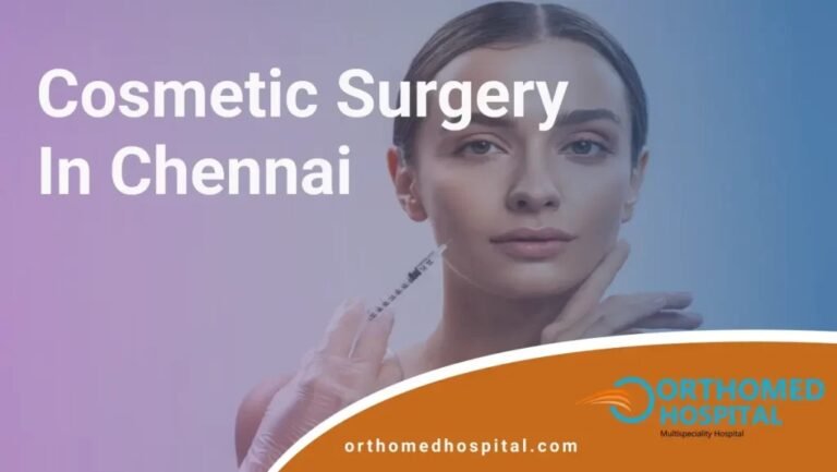 Cosmetic Surgery in Chennai: Unveiling the Beauty Within