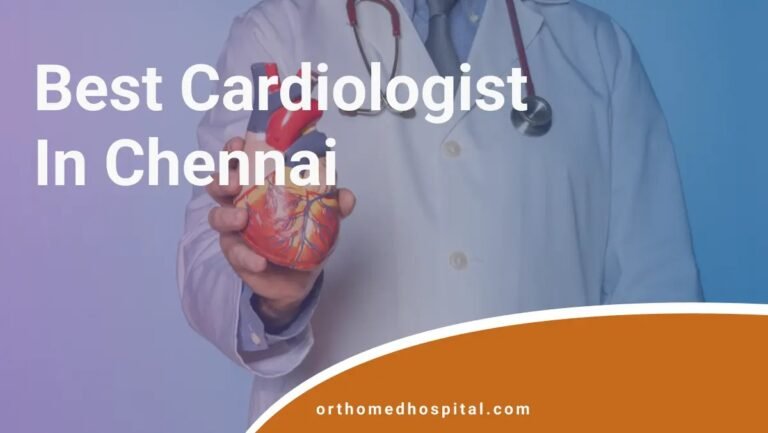 Best Cardiologist in Chennai