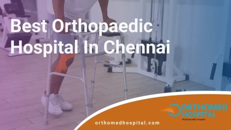 Top 10 Orthopedic Hospital in Chennai