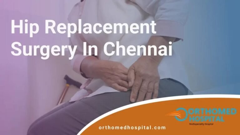 Best Hip Replacement Surgery in Chennai