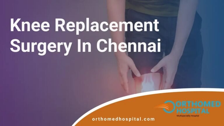 Best Knee Replacement Surgery in Chennai