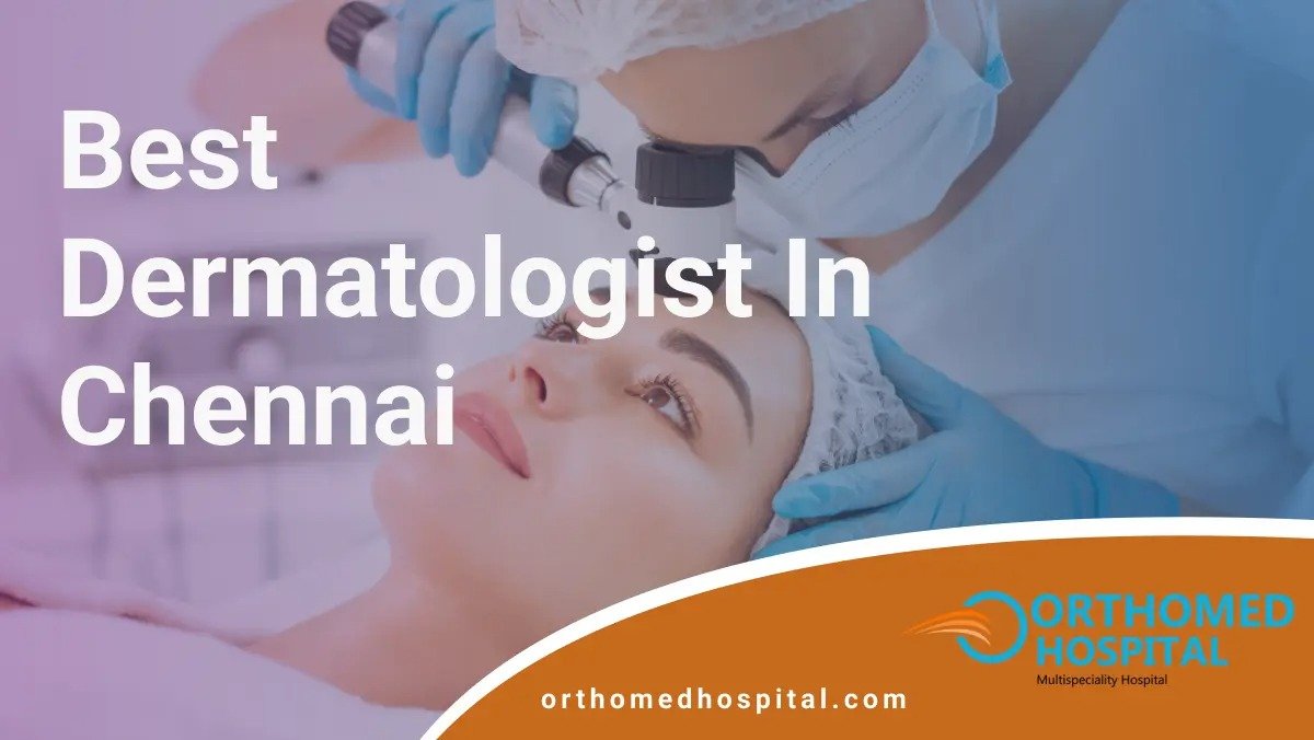 Best Dermatologist in Chennai