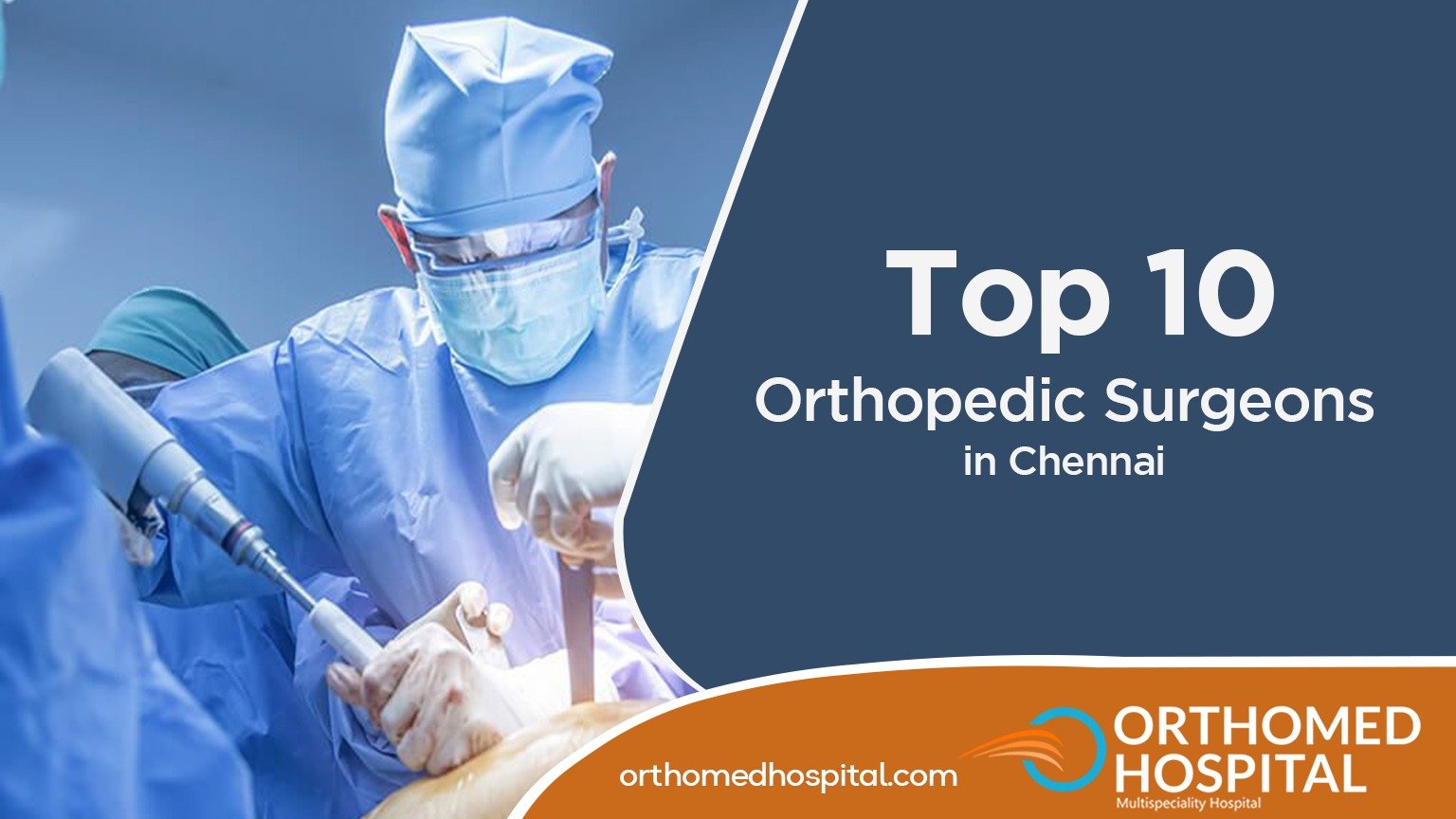 Top 10 Orthopaedic Surgeons in Chennai: Your Guide to Finding the Best Care