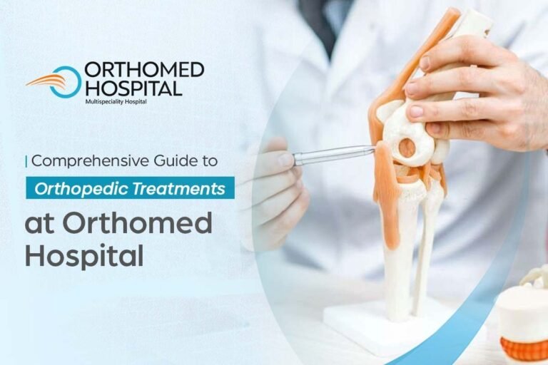 Comprehensive Guide to Orthopedic Treatments at Orthomed Hospital