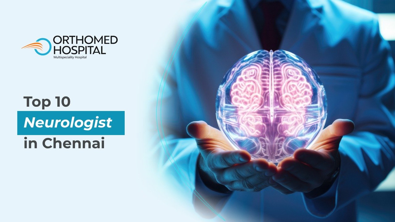 Top 10 Neurologists in Chennai